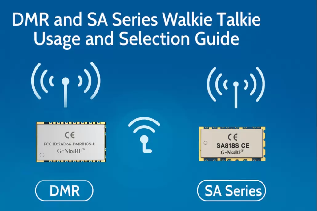 DMR vs SA Series Walkie-Talkie Module Selection Guide | 2025 Wireless Communication Applications and Comparative Analysis